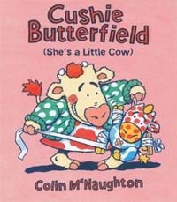 Cushie Butterfield: (She's a little cow)