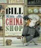 Bill in a China Shop (Hardcover)