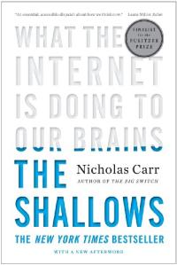 (The)Shallows : What the Internet is doing to our brains