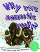 Why were mammoths wooly? : Prehistoric animals