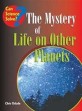 (The) Mystery of Life on Other Planets