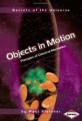 Objects in motion: principles of classical mechanics
