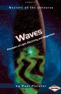 Waves: principles of light, electricity, and magnetism