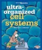 Ultra-organised cell systems