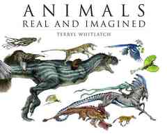 Animals real and imagined : the fantasy of what is and what might be