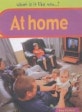 (What is it like now...?)At home