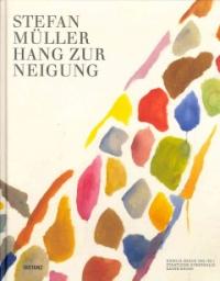 Stefan Müller : Hang zur Neigung