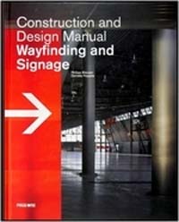 Wayfinding and signage : Construction and design manual