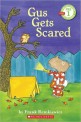 Gus Gets Scared: Scholastic Reader Pre-Level 1 (Paperback)