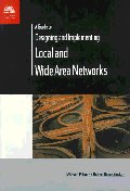 A Guide to Designing and Implementing Local and Wide Area Networks