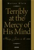 Terribly at the mercy of his mind : Henry James in the 1890s