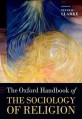 The Oxford handbook of the sociology of religion /