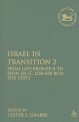 Israel in Transition, volume 2: From Late Bronze II to Iron IIA (C. 1250-850 BCE): The Texts (From Late Bronze II to Iron Iia (c. 1250-850 B.C.E.): The Texts)