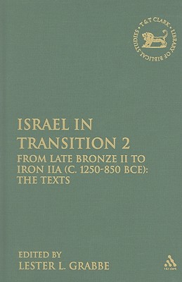 Israel in Transition. 2 : From Late Bronze Ⅱ to Iron IIa (C.1250-850 BCE) : The Texts