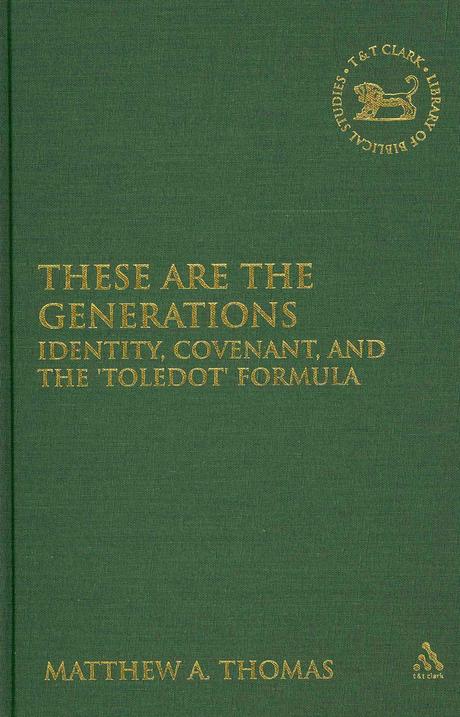 These are the Generations : Identity, Covenant, and the Toledot Formula