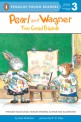 EXP Pearl and Wagner: Two Good Friends (Puffin Young Readers Level 3)