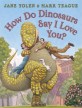 How Do Dinosaurs Say I Love You? (Paperback)