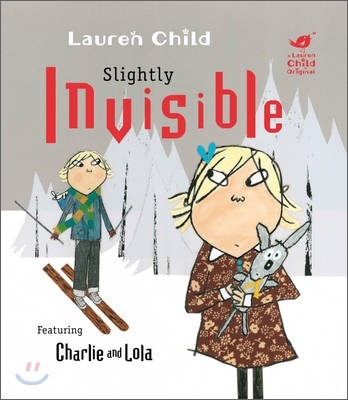 Slightly invisible: Featuring Charlie and Lola 