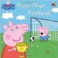 Peppa Pig: Peppa Plays Football (Paperback)
