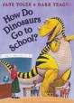 How Do Dinosaurs Go to School? (Paperback)