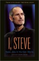 I Steve: Steve Jobs in his own words