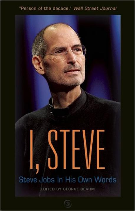 I, Steve : Steve Jobs, in his own words