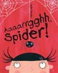 Aaaarrgghh Spider! (Paperback)