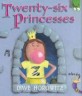 Twenty-Six Princesses: An Alphabet Story (Paperback)