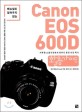 (매뉴얼도 알려주지 않는) Canon EOS 600D 활용가이드 :지루한 스냅사진에서 벗어나 멋진 사진 찍기 