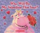 Who Will Be My Valentine This Year? (Paperback)