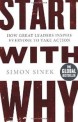 Start with why: How great leaders inspire everyone to take action