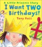 I Want Two Birthdays! (Little Princess) (Paperback)