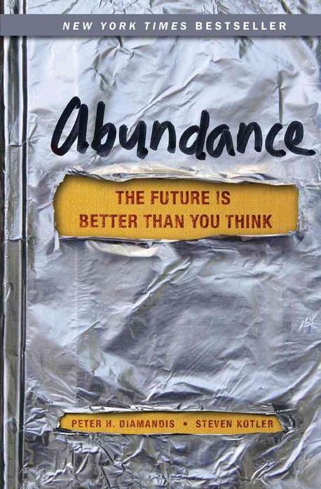 Abundance : The Future Is Better Than You Think