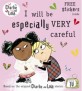 Charlie and Lola: I Will Be Especially Very Careful (Paperback)