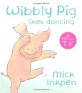 Wibbly Pig Likes Dancing (Board Book)