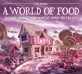 A World of Food (Paperback) 
 - Discover Magical Lands Made of Things You Can Eat!