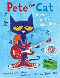Pete the cat : rocking in my school shoes