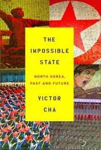 (The) Impossible State : North Korea, Past and Future