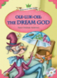 (The) dream god :ole-luk-oie 