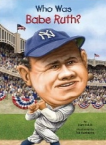 (Who was)Babe Ruth?