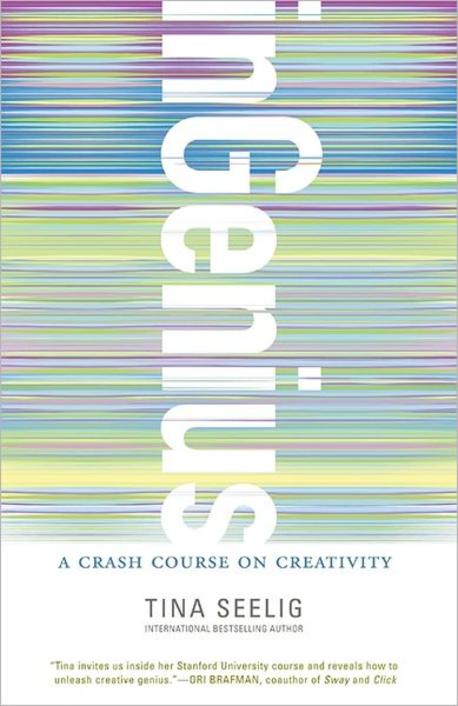 inGenius : a crash course on creativity