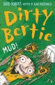 (Dirty Bertie)Mud!