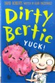 (Dirty Bertie)Yuck!