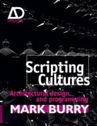 Scripting cultures  : architectural design and programming
