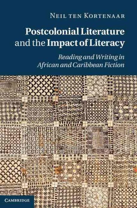 Postcolonial literature and the impact of literacy : reading and writing in African and Caribbean fiction