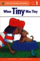 When Tiny Was Tiny
 (Paperback) - Puffin Young Readers Level 1