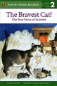(The)Bravest Cat! : (The)True Story of Scarlett