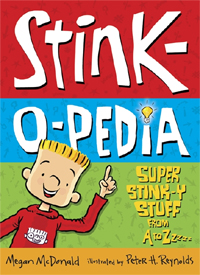 Stink O-Pedia : Super Stink-y Stuff From A to Zzzzz