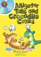 I am Reading with CD: Alligator Tails and Crocodile Cakes (Paperback)