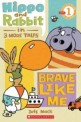 Scholastic Reader Level 1: Hippo & Rabbit in Brave Like Me (3 More Tales) (Paperback)